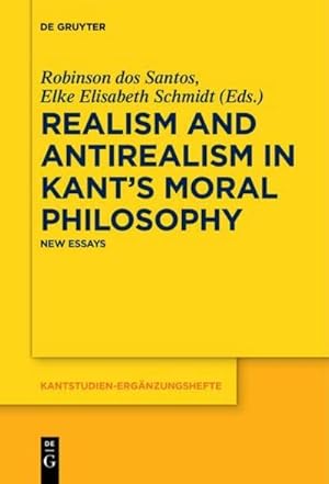 Seller image for Realism and Antirealism in Kant's Moral Philosophy : New Essays for sale by AHA-BUCH GmbH