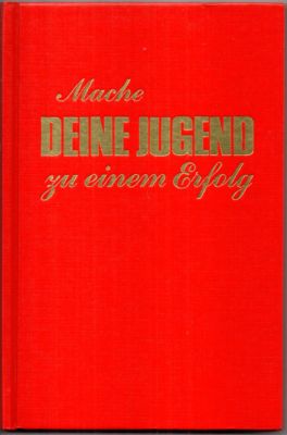 Seller image for Mache DEINE JUGEND zum Erfolg. for sale by Leonardu