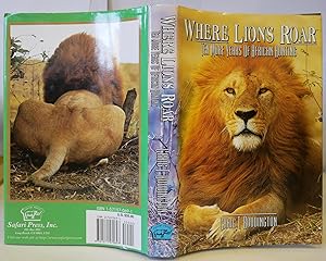 Bild des Verkufers fr Where Lions Roar Ten More Years Of African Hunting zum Verkauf von Hereward Books