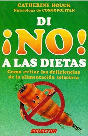 Imagen del vendedor de Di no a las dietas. Cómo evitar las deficiencias de la alimentación selectiva a la venta por Librería Diálogo