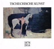Image du vendeur pour Tschechische Kunst 1878-1914. Auf dem Weg in die Moderne. mis en vente par Antiquariat Bernd Preler