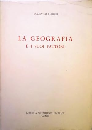 LA GEOGRAFIA E I SUOI FATTORI