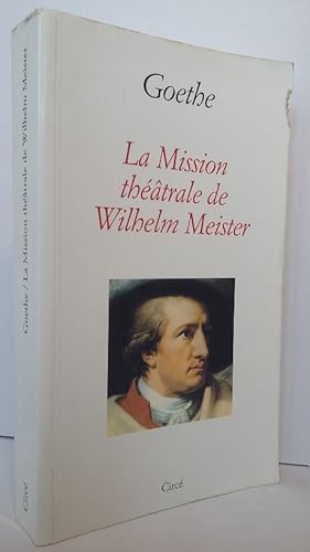 Image du vendeur pour La Mission thtrale de Wilhelm Meister mis en vente par Librairie KOEGUI