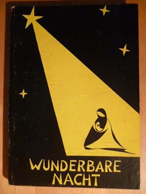 Imagen del vendedor de Wunderbare Nacht. Weihnachtsgruss an die Vertriebenen und Flchtlinge und an ihre Helfer. Schriftenreihe fr die Ost-West-Begegnung. Kulturheft 37. a la venta por Versandantiquariat Harald Gross