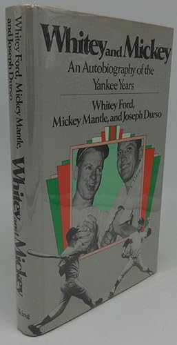 Seller image for WHITEY AND MICKEY AN AUTOBIOGRAPHY OF THE YANKEE YEARS (SIGNED BY BOTH) for sale by Booklegger's Fine Books ABAA
