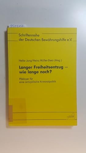 Seller image for Langer Freiheitsentzug - wie lange noch? : Pldoyer fr eine antizyklische Kriminalpolitik for sale by Gebrauchtbcherlogistik  H.J. Lauterbach
