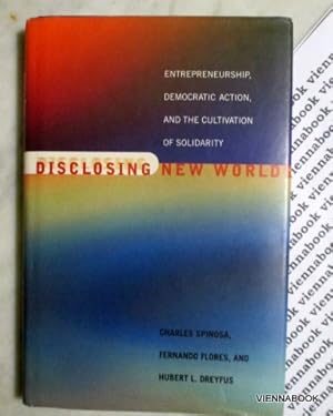 Disclosing New Worlds: Entrepreneurship, Democratic Action, and the Cultivation of Solidarity