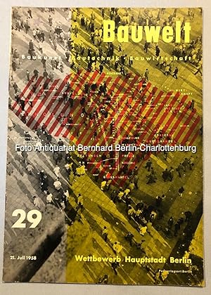 Bauwelt. Einzelne Ausgabe 29-1958. Wettbewerb Hauptstadt Berlin; Erläuterungen und Ergebnisse der...