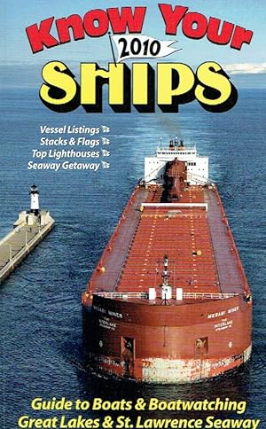 Seller image for Know your ships 2010. Guide to Boats & Boatwatching, Great Lakes & St. Lawrence Seaway. for sale by Antiquariat Bernhardt
