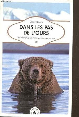 Image du vendeur pour Dans les pas de l'Ours. Une traverse solitaire de l'Alaska sauvage mis en vente par Le-Livre