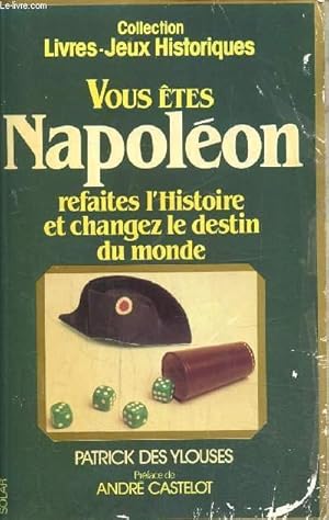 Image du vendeur pour Vous tes Napolon, refaites l'histoire et changez le destin du monde- Collection " Livre-jeux historiques" mis en vente par Le-Livre