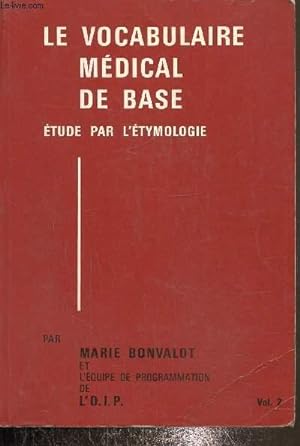 Seller image for Le vocabulaire mdical de base, tide par l'tymologie, volume 2 for sale by Le-Livre