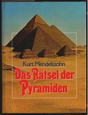 Das Rätsel der Pyramiden. Kurt Mendelssohn. [Aus d. Engl. übertr. von Joachim Rehork].