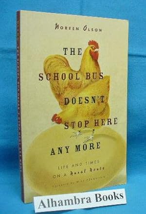 The School Bus Doesn't Stop Here Any More : Life and Times on a Rural Route