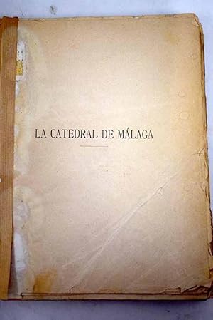 Imagen del vendedor de Descripcin histrica que de la Catedral de Mlaga hace su cannigo doctoral D a la venta por Alcan Libros