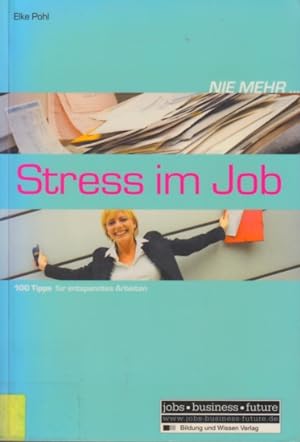 Bild des Verkufers fr Nie mehr Stress im Job - 100 Tipps fr entspanntes Arbeiten. zum Verkauf von TF-Versandhandel - Preise inkl. MwSt.