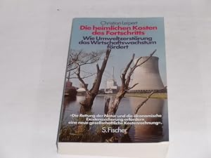 Bild des Verkufers fr Die heimlichen Kosten des Fortschritts. Wie Umweltzerstrung das Wirtschaftswachstum frdert. zum Verkauf von Der-Philo-soph