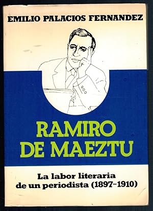 Bild des Verkufers fr RAMIRO DE MAEZTU. LA LABOR LITERARIA DE UN PERIODISTA (1897-1910) zum Verkauf von Librera Dilogo