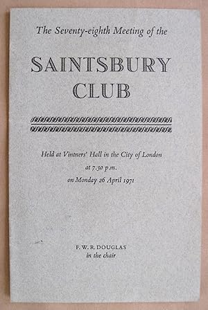 The Seventy-Eighth Meeting of the Saintsbury Club. Held at Vintners' Hall in the City of London a...