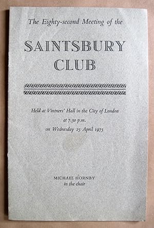 The Eighty-Second Meeting of the Saintsbury Club. Held at Vintners' Hall in the City of London at...