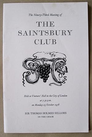 The Ninety-Third Meeting of the Saintsbury Club. Held at Vintners' Hall in the City of London at ...