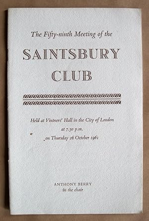 The Fifty-Ninth Meeting of the Saintsbury Club. Held at Vintners' Hall in the City of London at 7...