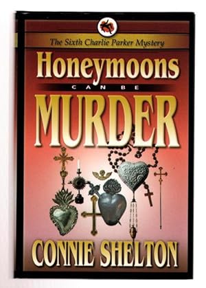Seller image for Honeymoons Can be Murder by Connie Shelton (First Edition) for sale by Heartwood Books and Art