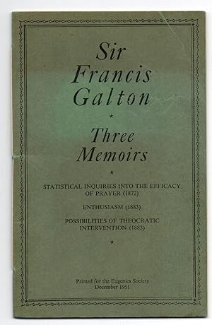 Seller image for Three Memoirs: Statistical Inquiries into the Efficacy of Prayer (1872); Enthusiasm (1883); Possibilities of Theocratic Intervention (1883) for sale by Attic Books (ABAC, ILAB)