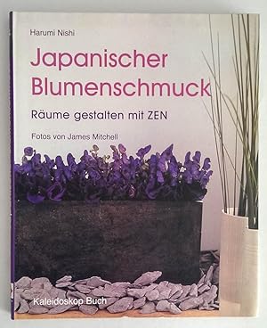 Bild des Verkufers fr Japanischer Blumenschmuck. Rume gestalten mit Zen. zum Verkauf von Antiquariat Buecher-Boerse.com - Ulrich Maier