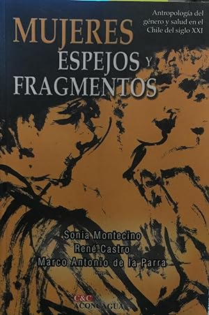 Mujeres : espejos y fragmentos. Antropología del género en el Chile del siglo XXI