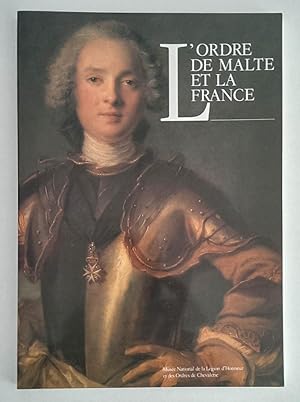 Bild des Verkufers fr L'Ordre de Malte et la France. De 1530 a Nos Jours. zum Verkauf von Antiquariat Buecher-Boerse.com - Ulrich Maier