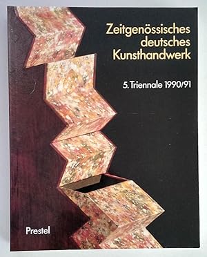 Zeitgenössisches deutsches Kunsthandwerk. 5. Triennale 1990/91. Möbel, Schmuck und Gerät, Keramik...