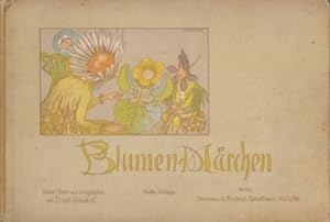 Blumen-Märchen. Bilder, Texte und Litographie von Ernst Kreidolf.
