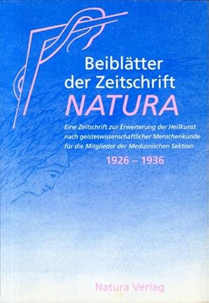 Beiblätter der Zeitschrift NATURA. Eine Zeitschrift zur Erweiterung der Heilkunst nach geisteswis...