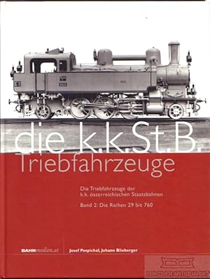 Bild des Verkufers fr Die K.K.St.B. Triebfahrzeuge Die Triebfahrzeuge der k.k. sterreichischen Staatsbahnen. Band 2: Die Reihen 29 bis 760 zum Verkauf von Leipziger Antiquariat