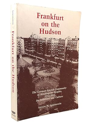 Image du vendeur pour FRANKFURT ON THE HUDSON The German Jewish Community of Washington Heights, 1933-1983, its Structure and Culture mis en vente par Rare Book Cellar