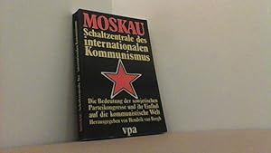 Seller image for Moskau. Schaltzentrale des internationalen Kommunismus. Die Bedeutung der sowjetischen Parteikongresse und ihr Einfluss auf die kommunistische Welt. for sale by Antiquariat Uwe Berg