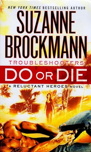 Do or Die: Troubleshooters: A Reluctant Heroes Novel