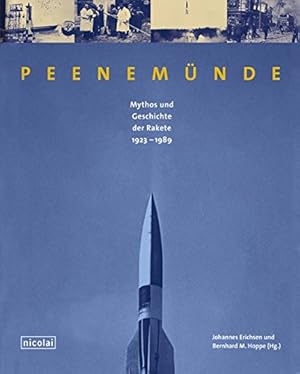 Seller image for Peenemnde : Mythos und Geschichte der Rakete 1923 - 1989 ; Katalog des Museums Peenemnde. for sale by nika-books, art & crafts GbR