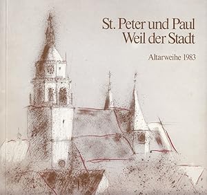 Imagen del vendedor de St. Peter und Paul Weil der Stadt : Festschrift und Dokumentation zur Altarweihe 1983. a la venta por Versandantiquariat Nussbaum