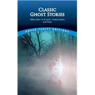 Image du vendeur pour Classic Ghost Stories by Wilkie Collins, M. R. James, Charles Dickens and Others mis en vente par eCampus