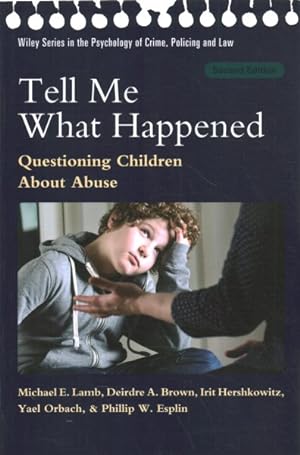Bild des Verkufers fr Tell Me What Happened : Questioning Children About Abuse zum Verkauf von GreatBookPrices