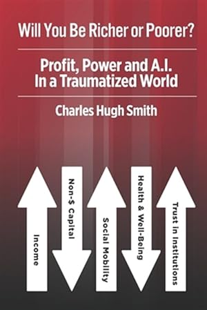 Image du vendeur pour Will You Be Richer or Poorer?: Profit, Power and A.I. in a Traumatized World mis en vente par GreatBookPrices