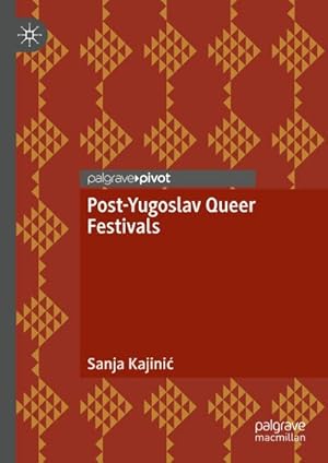 Seller image for Post-Yugoslav Queer Festivals for sale by BuchWeltWeit Ludwig Meier e.K.
