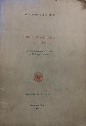 Immagine del venditore per Toms Thayer Ojeda ( 1877-1960 ). Las investigaciones histricas y la bibliografa colonial venduto da Librera Monte Sarmiento