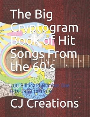 Seller image for The Big Cryptogram Book of Hit Songs From the 60's: 200 Billboard Number One Hits 1960 to 1969 for sale by GreatBookPrices