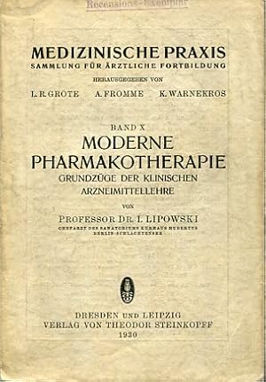 Moderne Pharmakotherapie - Grundzüge der klinischen Arzneimittellehre. Medizinische Praxis, Band X.