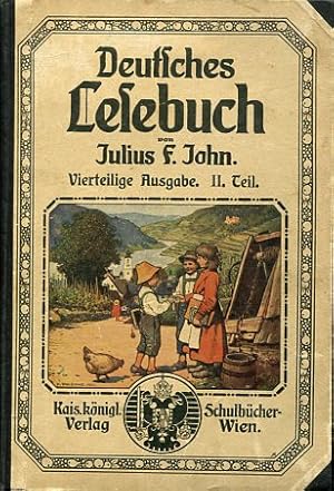 Deutsches Lesebuch für vier- und mehrklassige Volksschulen. Vierteilige Ausgabe. Zweiter Teil. 2....