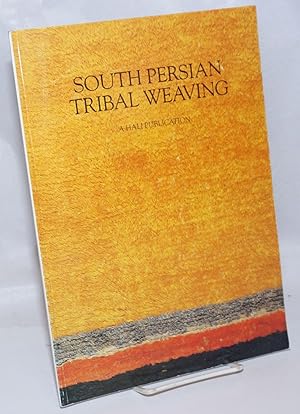 Seller image for South Persian Tribal Weaving; A Hali Publication. Reprinted from HALI, The International Journal of Oriental Carpets and Textiles, Volume 5 Number 4 1983 for sale by Bolerium Books Inc.