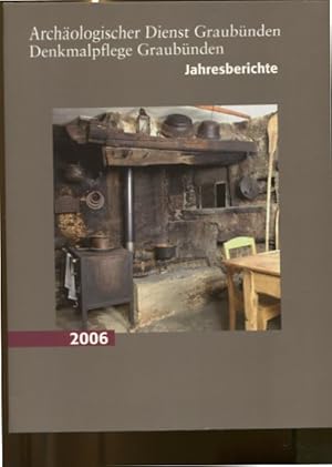 Seller image for Archologischer Dienst Graubnden Denkmalpflege Graubnden Jahresberichte 2006. for sale by Antiquariat Buchseite